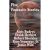 Five Fantastic Stories: A Positronic Book - Paperback
