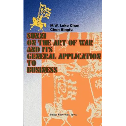 Sunzi on the Art of War and Its General Application to Business - Paperback