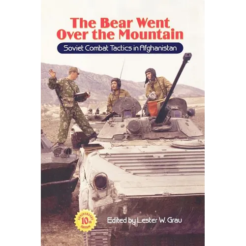 The Bear Went Over the Mountain: Soviet Combat Tactics in Afghanistan - Paperback