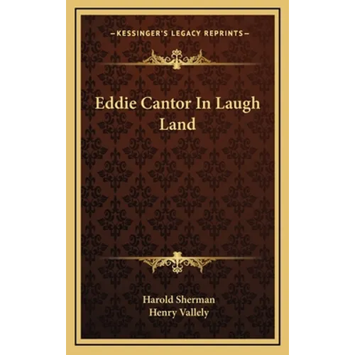 Eddie Cantor In Laugh Land - Hardcover