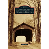 Massachusetts Covered Bridges - Hardcover