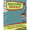 Interesting Intricacy: An Adult Maze Challenge Adventure Activity Book - Paperback