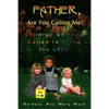 Father, Are You Calling Me?: Children Who Are Called to Serve the Lord - Paperback