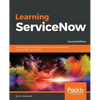 Learning ServiceNow - Second Edition: Administration and development on the Now platform, for powerful IT automation - Paperback
