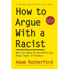 How to Argue with a Racist: What Our Genes Do (and Don't) Say about Human Difference - Hardcover