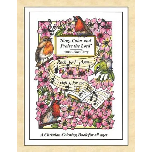 Sing, Color and Praise the Lord: A Christian Coloring Book for All Ages - Paperback