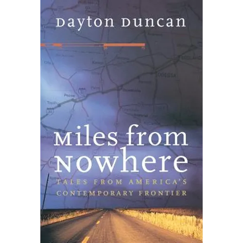 Miles from Nowhere: Tales from America's Contemporary Frontier - Paperback