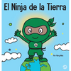 El Ninja de la Tierra: Un libro para niños sobre reciclar, reducir y reutilizar - Hardcover
