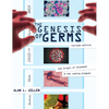 The Genesis of Germs: The Origin of Diseases & the Coming Plagues - Paperback