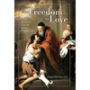 The Freedom to Love: Recovery and the Seven Deadly Sins - Hardcover