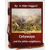 Cetywayo and his white neighbours.( Non-fiction by: H. Rider Haggard) - Paperback