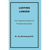 Lasting Longer: The Treatment Program for Premature Ejaculation - Paperback