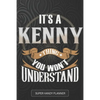 It's A Kenny Thing You Won't Understand: Kenny Name Planner With Notebook Journal Calendar Personal Goals Password Manager & Much More, Perfect Gift F - Paperback