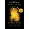 Deconstructing Jack: The Secret History of the Whitechapel Murders - Paperback
