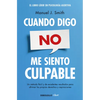 Cuando Digo No, Me Siento Culpable / When I Say No, I Feel Guilty - Paperback