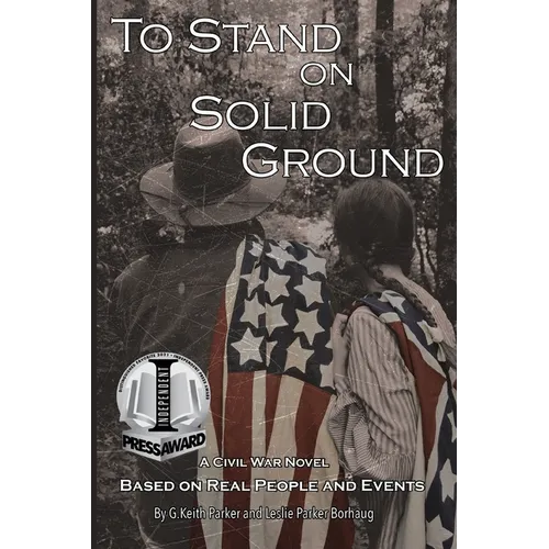 To Stand on Solid Ground: A Civil War Novel Based on Real People and Events: A Civil War Novel Based on Real People and Events - Paperback