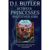 Between Princesses and Other Jobs - Hardcover