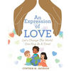An Expression of Love: Let's Change the World One Hug at a Time! - Paperback
