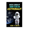 When I grow up I want to be an astronaut - Paperback