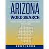 Arizona Word Search: Word Search and Other Puzzles about Arizona Places and People - Paperback