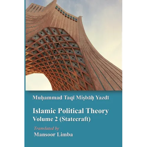 Islamic Political Theory Volume 2 (Statecraft) - Paperback