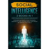 Social Intelligence: 2 BOOKS IN 1: How to Analyze People + Influence Human Behavior. Persuasion and Manipulation Techniques, Personality Ty - Paperback