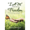 "I AM" ... from Fear to Freedom: Chronic Fatigue Syndrome Was a Call for Self-Love - Paperback