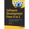 Software Development from A to Z: A Deep Dive Into All the Roles Involved in the Creation of Software - Paperback
