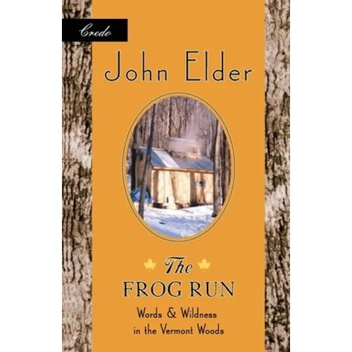 The Frog Run: Words and Wildness in the Vermont Woods - Paperback
