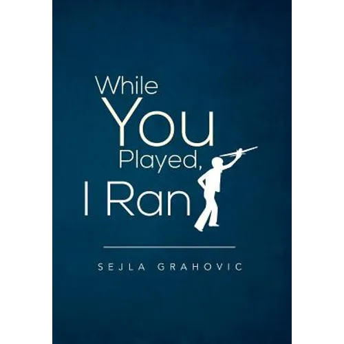 While You Played, I Ran - Hardcover