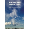 Finding Zen In Cow Town: 30 Poems About Kansas City - Paperback