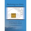 Restoring The Glory: Breathing New Life Into the Rural Black Church - Hardcover
