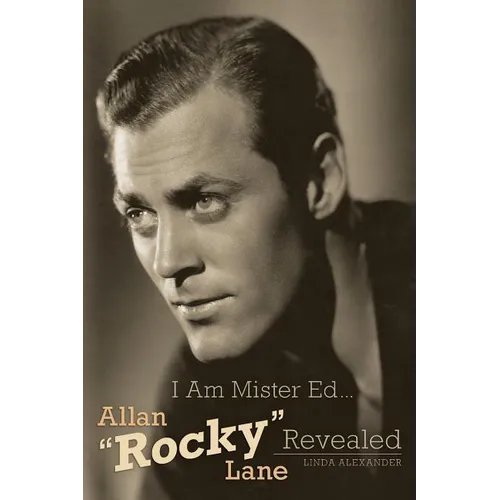 I Am Mister Ed...Allan Rocky Lane Revealed - Paperback