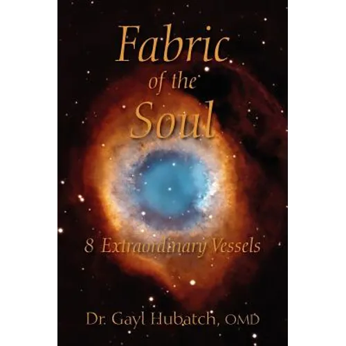 Fabric of the Soul: 8 Extraordinary Vessels - Hardcover