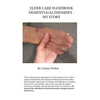 Elder Care Handbook - Dementia/Alzheimer's - My Story - Paperback