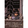 Women, War, and the Making of Bangladesh: Remembering 1971 - Paperback