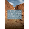 Truth Is the Way: Kierkegaard's Theologia Viatorum - Paperback