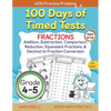 100 Days of Timed Tests, Fractions Practice, Comparing Fractions, Reducing Fractions, Equivalent Fractions, Converting Decimals to Fractions, Adding F - Paperback