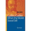 Galileo Galilei: When the World Stood Still - Hardcover