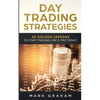 Day Trading Strategies: 20 Golden Lessons to Start Trading Like a PRO Today! Learn Stock Trading and Investing for Complete Beginners. Day Trading for - Paperback