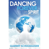 Dancing Forever with Spirit: Astonishing Insights from Heaven - Paperback