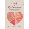 Grief & Restoration: A Guide for the Christian Griever After a Significant Loss - Paperback