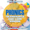 Phonics for Kindergarten Grade K Home Workbook: Children's Reading & Writing Education Books - Paperback