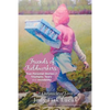 Friends of Fieldworkers: True Personal Stories of Triumphs, Tears and Invisibility: A Chronicle of Love - Paperback
