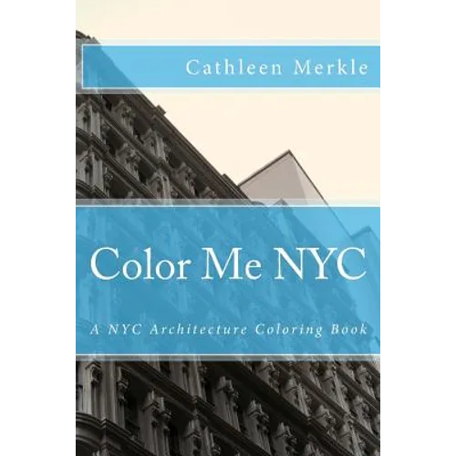 Color Me NYC: A NYC Building Coloring Book - Paperback