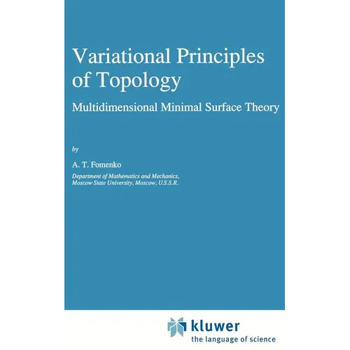Variational Principles of Topology: Multidimensional Minimal Surface Theory - Hardcover