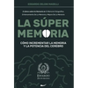 La Súper Memoria: 3 Libros sobre la Memoria en 1: Memoria Fotográfica, Entrenamiento De La Memoria y Mejora De La Memoria - Cómo Incrementar la Memori - Hardcover