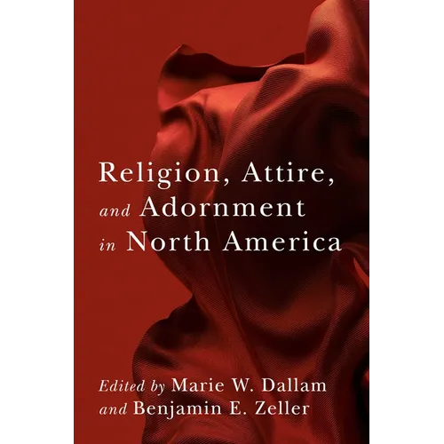 Religion, Attire, and Adornment in North America - Paperback