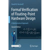 Formal Verification of Floating-Point Hardware Design: A Mathematical Approach - Paperback
