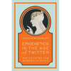 Epigenetics in the Age of Twitter: Pop Culture and Modern Science - Paperback